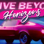 Drive beyond the horizon
